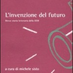 L’invenzione del futuro. Breve storia letteraria della DDR