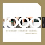 1000 Ideas by 100 Fashion Designers 