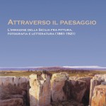 Attraverso il paesaggio. L’immagine della Sicilia fra pittura, fotografia e letteratura (1861-1921)