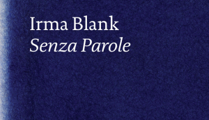 IRMA BLANK: Senza Parole