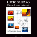 Lucio Saffaro. Pittore di sogni e di poesie 